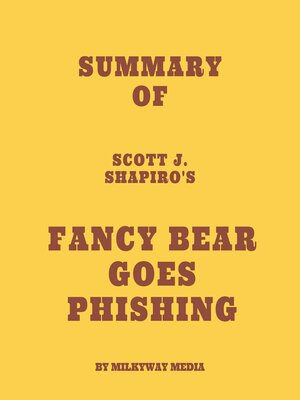 cover image of Summary of Scott J. Shapiro's Fancy Bear Goes Phishing
